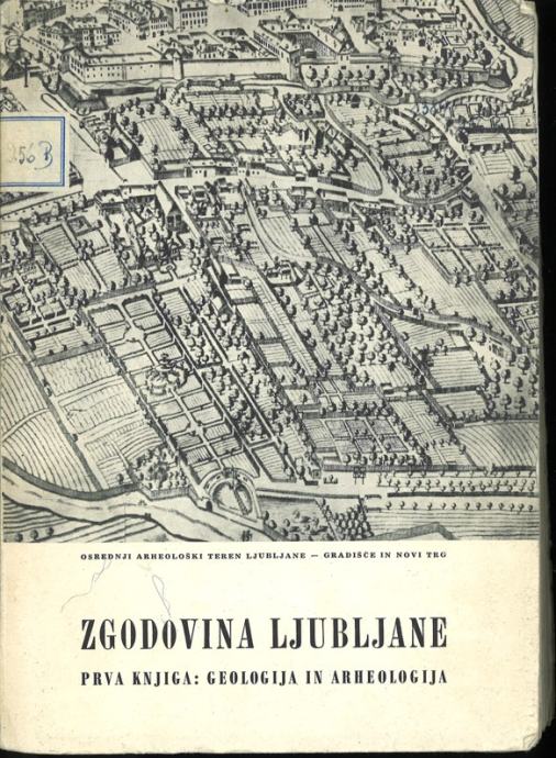 Zgodovina Ljubljane Prva knjiga: Geologija in arheologija