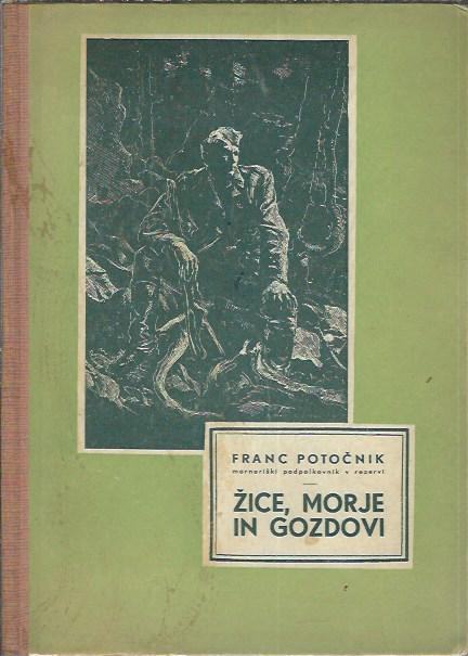 Žice, morje in gozdovi / Franc Potočnik