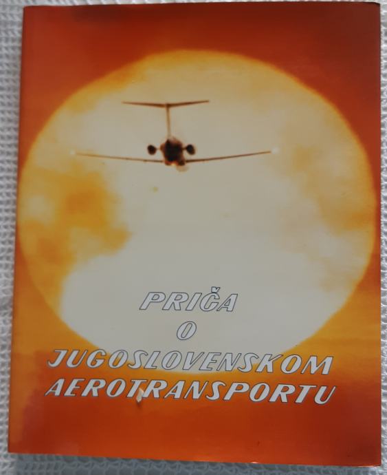 KNJIGA:"PRIČA O JUGOSLOVENSKOM AEROTRANSPORTU" ,1987,(nova)