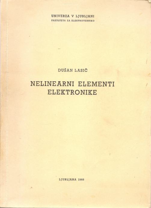 Nelinearni elementi elektronike / Dušan Lasič ; [slike Anton Gams]