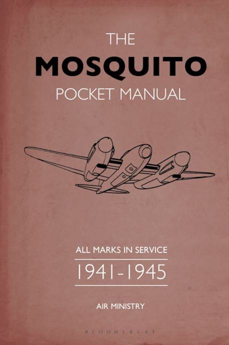 The Mosquito Pocket Manual - All marks in service 1941–1945