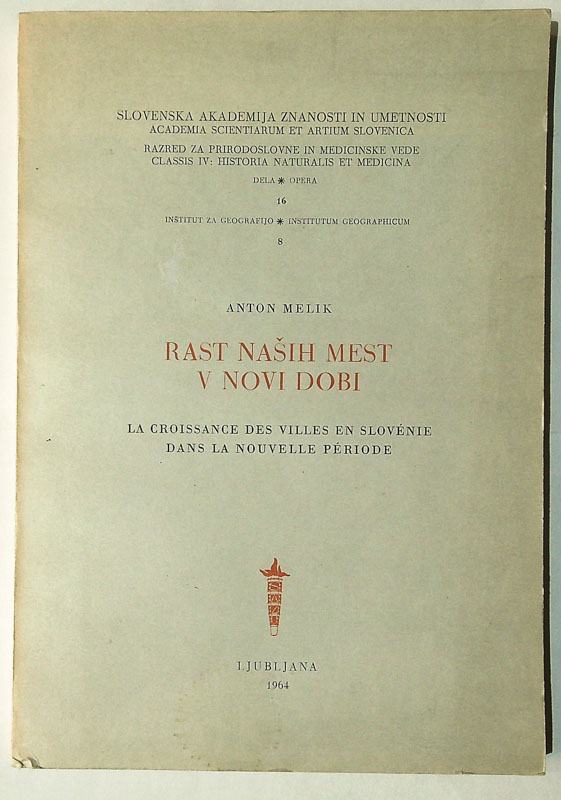 RAST NAŠIH MEST V NOVI DOBI, Anton Melik