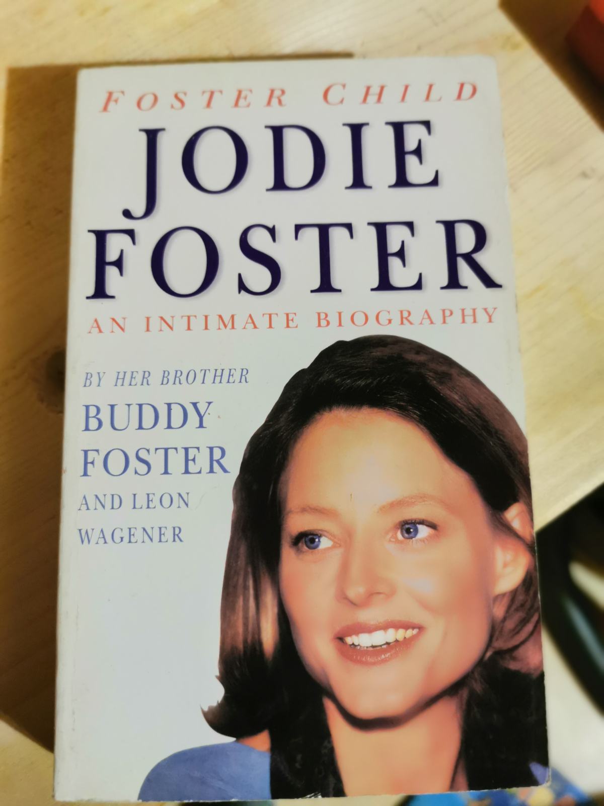 Foster Child: Intimate Biography of Jodie Foster