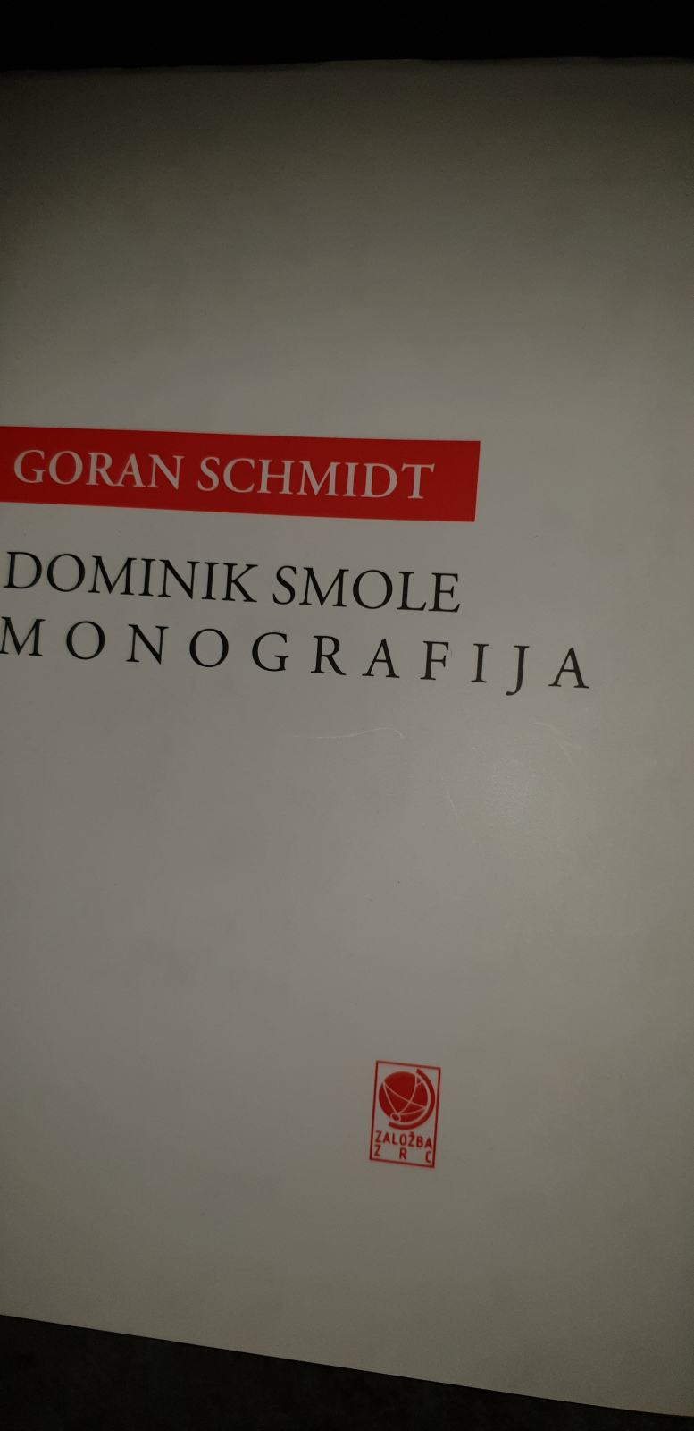 Dominik Smole [monografija] Schmidt Goran