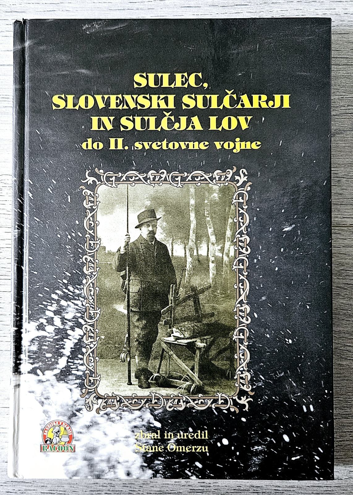 Sulec SULEC, SLOVENSKI SULČARJI IN SULČJA LOV DO 2. SVETOVNE VOJNE Omerzu