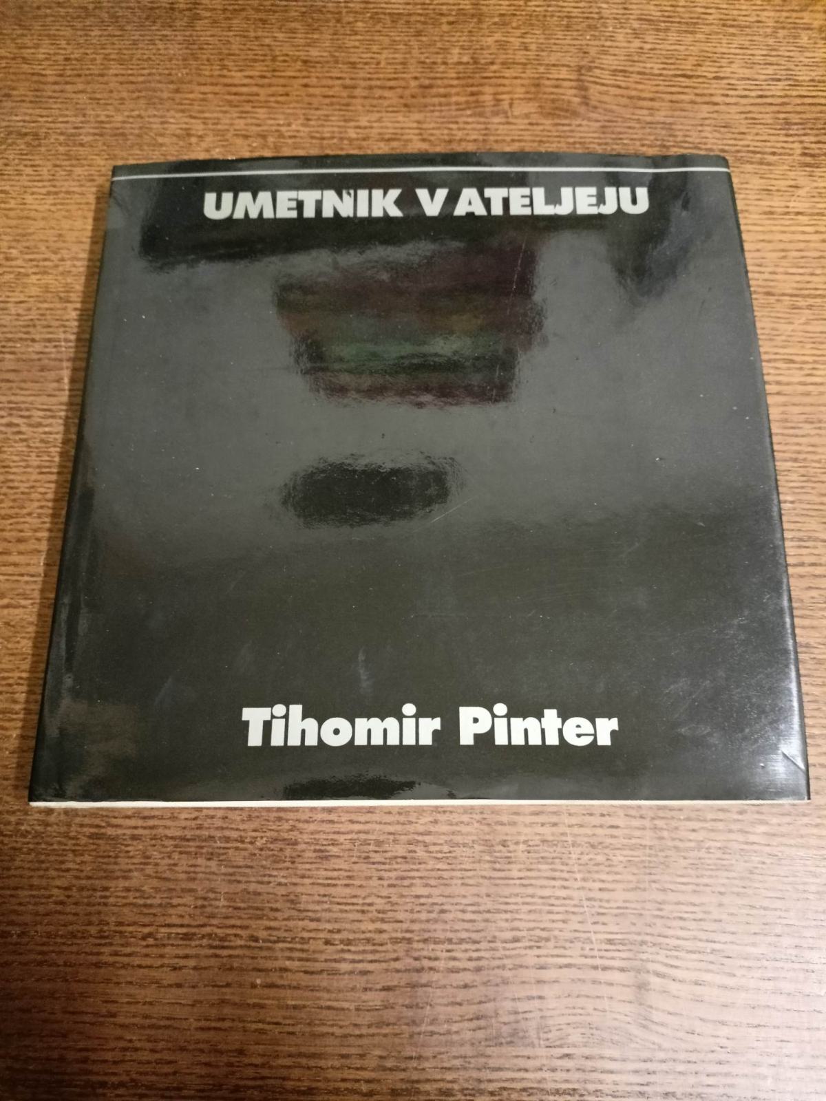 TIHOMIR PINTER UMETNIK V ATELJEJU