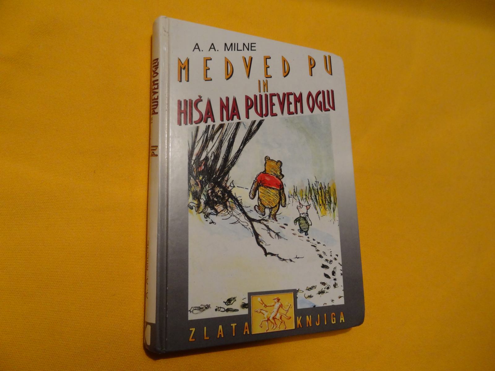 A A MILNE MEDVEDEK PU IN HI A NA PUJEVEM OGLU ZLATA KNIGA 1991 a-a-milne-medvedek-pu-in-hi-a-na-pujevem-oglu-zlata-kniga-1991