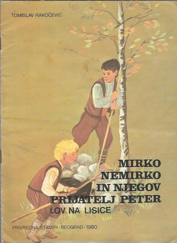 Peter Rakocevic Mirko Nemirko in njegov prijatelj Peter / Tomislav Rakočević