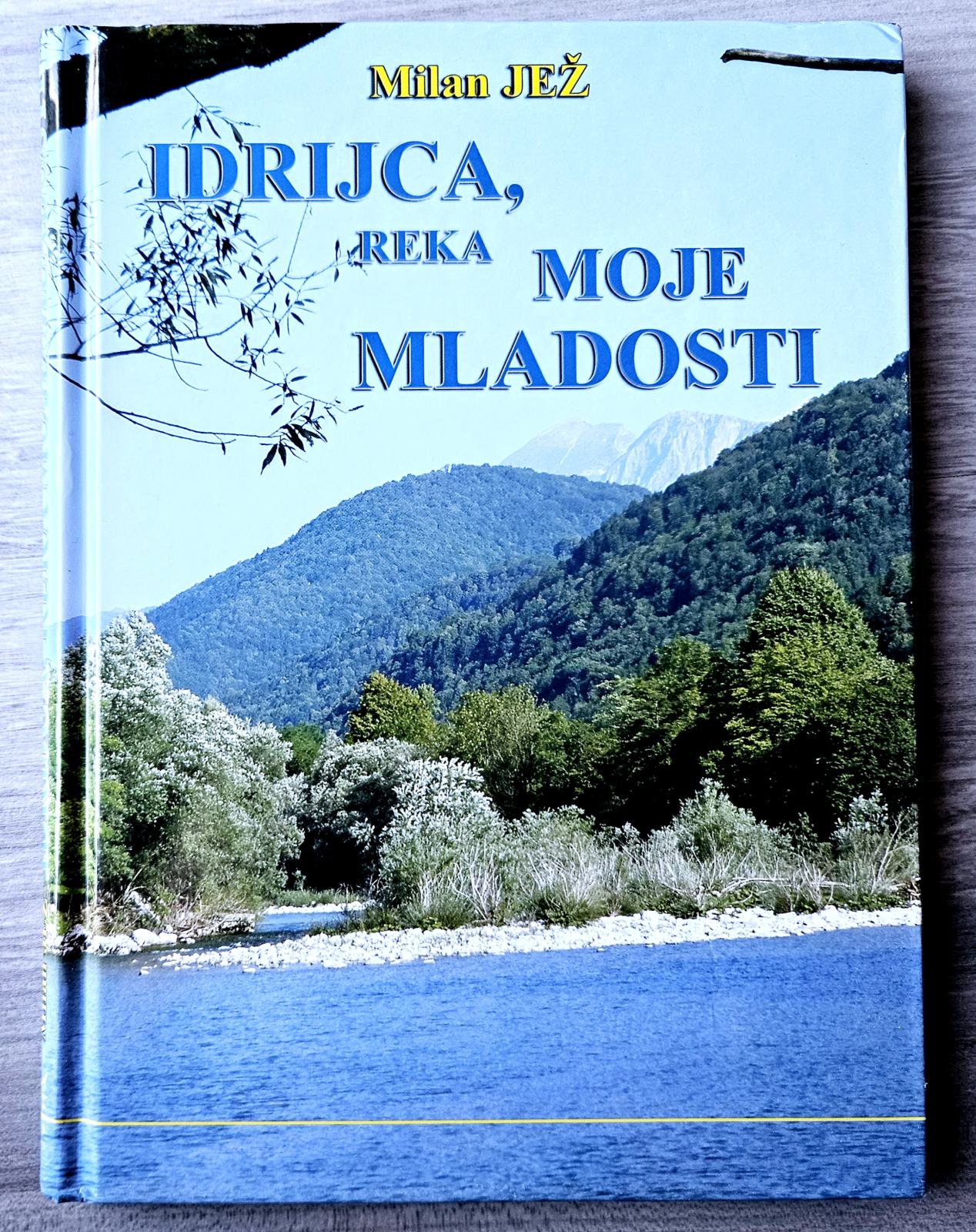 IDRIJCA, REKA MOJE MLADOSTI Milan Jež