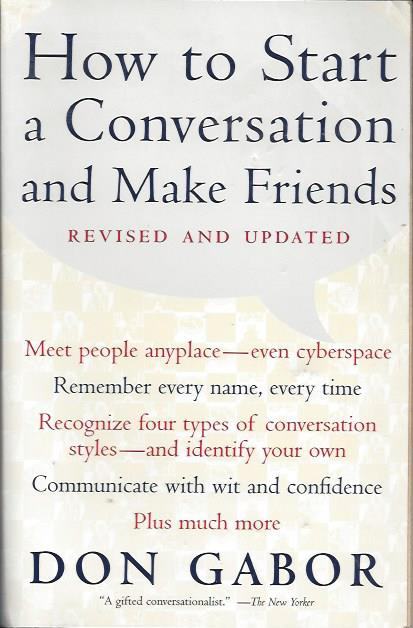 How To Start A Conversation And Make Friends by Don Gabor, Mary Power
