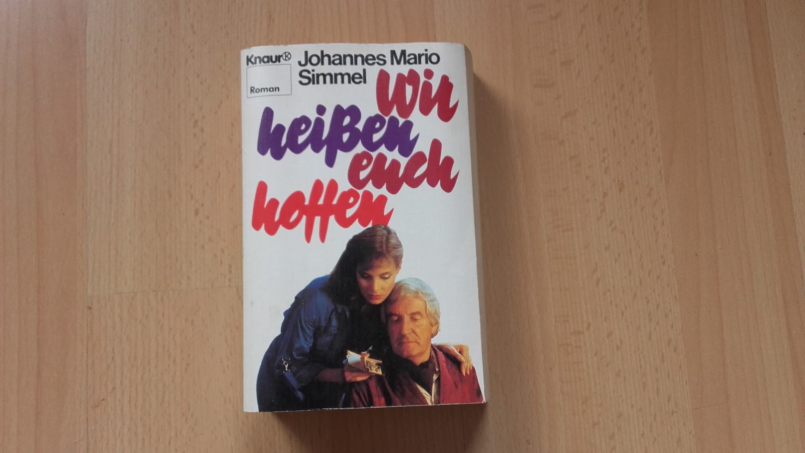 Knaur.Johannes Mario SimmelWir heissen euch hoffen