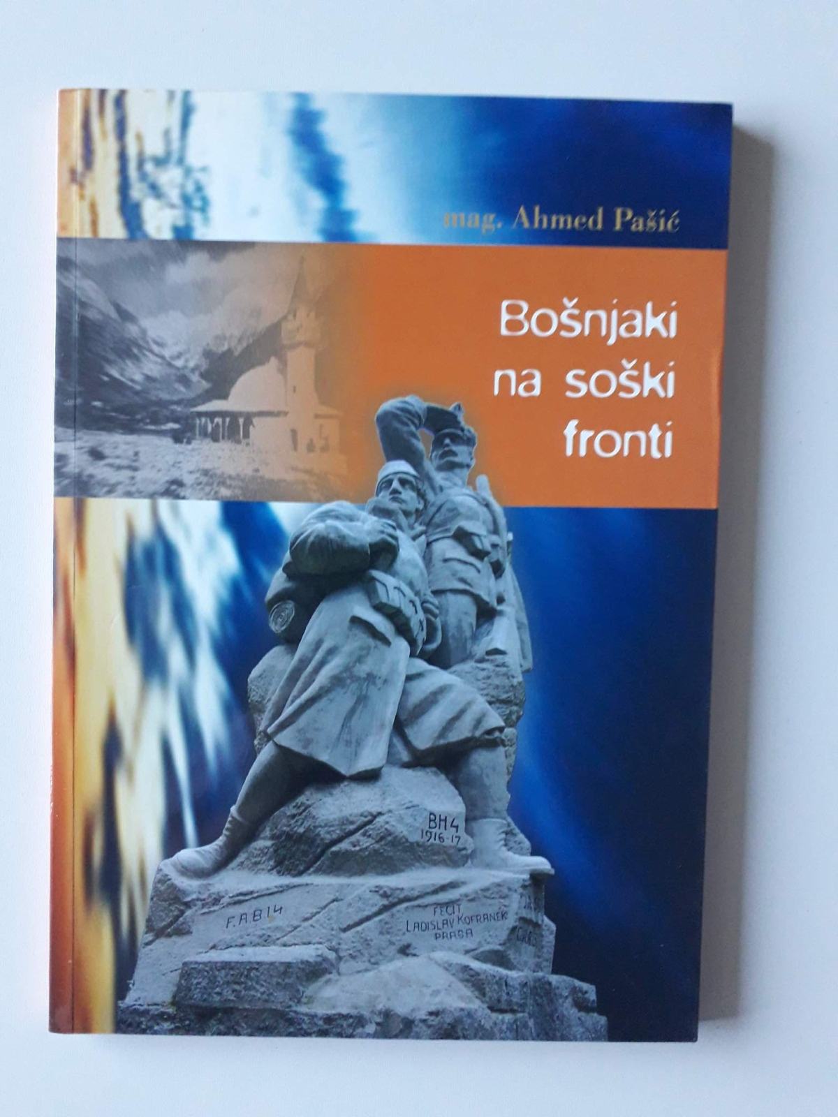 AHMED PAŠIĆ, BOŠNJAKI NA SOŠKI FRONTI