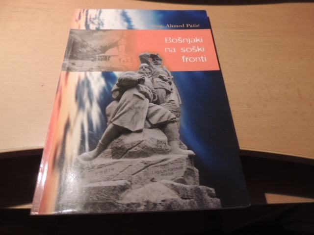 BOŠNJAKI NA SOŠKI FRONTI A. PAŠIĆ GORENJSKI GLAS 2007
